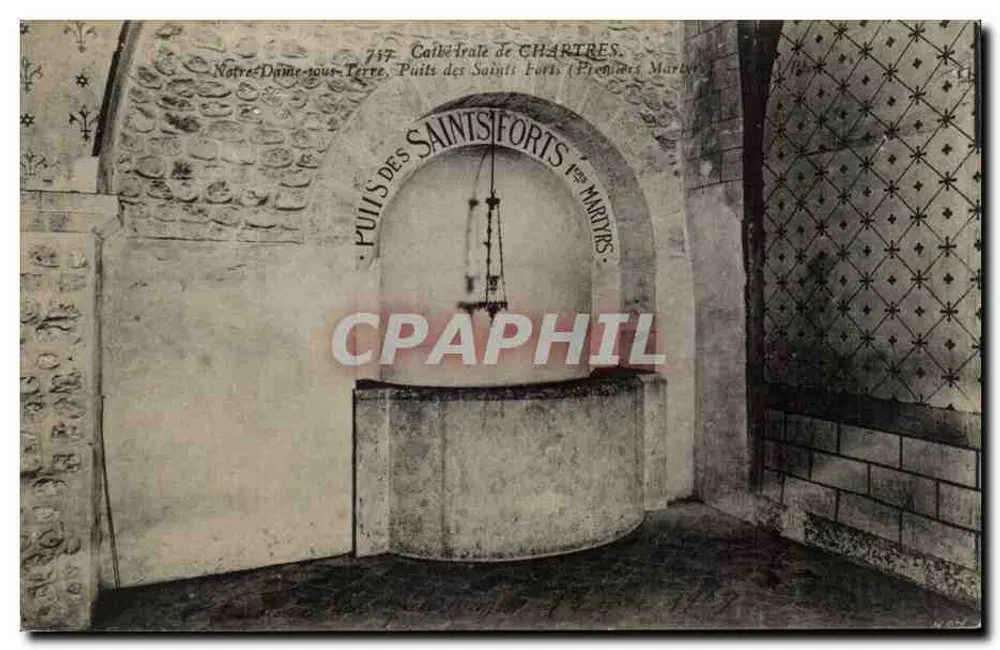 Puits des Saints Forts — Kathedrale von Chartres — unbekannter Verlag, Nr. 717 - Vorderseite