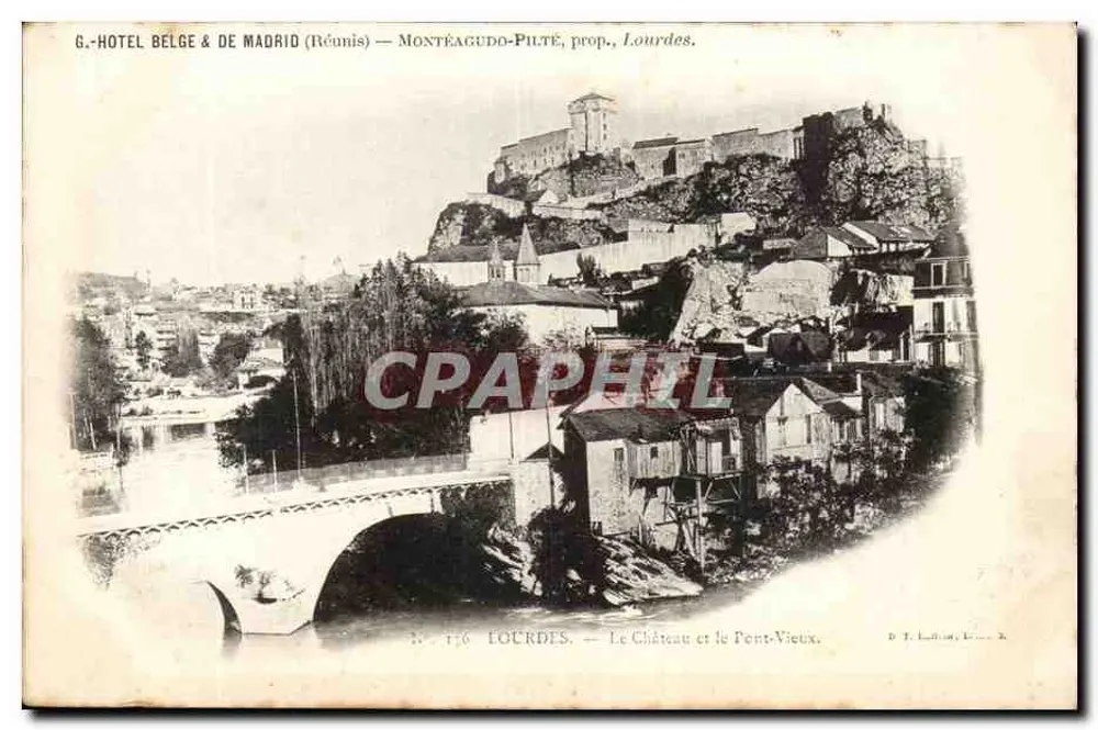 Lourdes — Le Château et le Pont-Vieux — G. HOTEL BELGE & DE MADRID (Réunis) — Montéagudo-Pilté, prop. - Recto