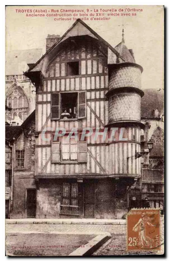 Troyes (Aube) - Rue Champeaux, 9 - La Torre del Orfebre - Antigua construcción de madera del siglo XVII con su curiosa torre de escalera - Anverso