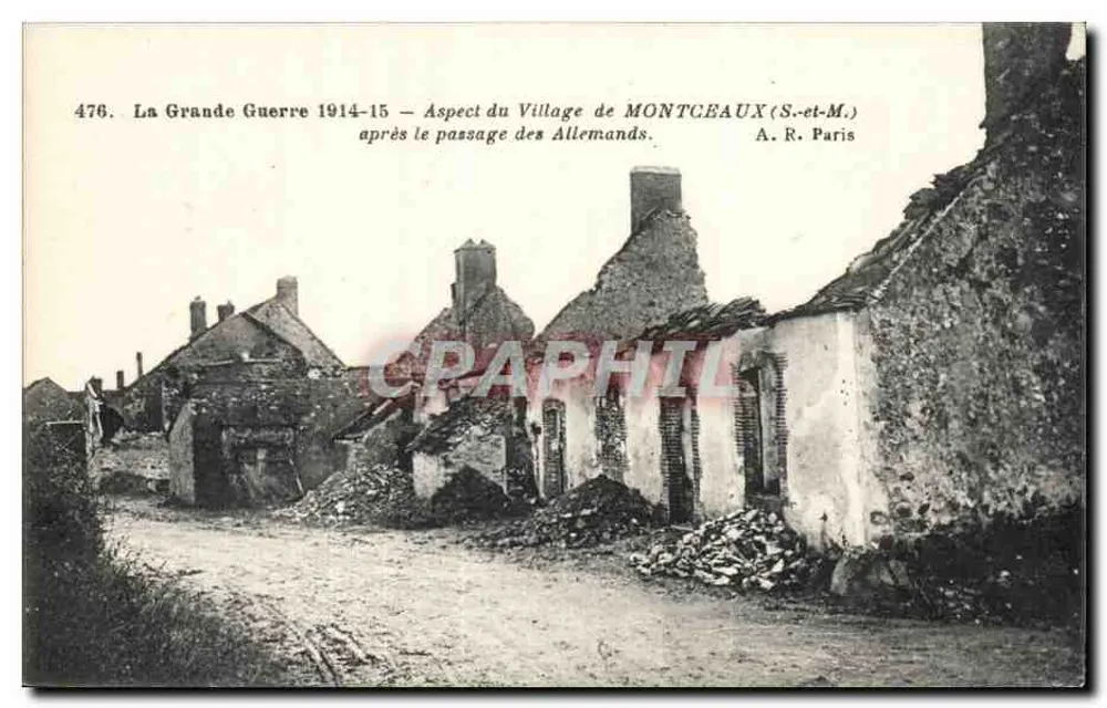 Montceaux (S.-et-M.) — Ansicht des Dorfes nach dem Durchgang der Deutschen — A.R. Paris, Nr. 476 - Vorderseite