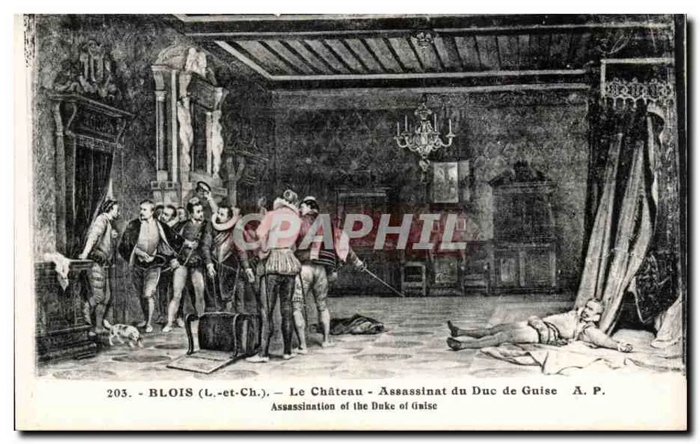 Blois (Loir-et-Cher) — Le Château — Assassinat du Duc de Guise — A.P. n°203 - Recto