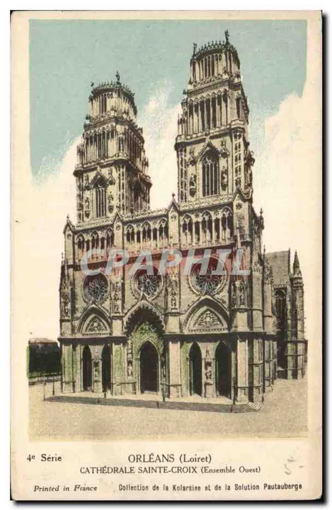 Orléans (Loiret) — Catedral de Santa Cruz (Conjunto Oeste) — Coleção da Kolarsine e da Solução Pautaubege, 4ª Série - Frente