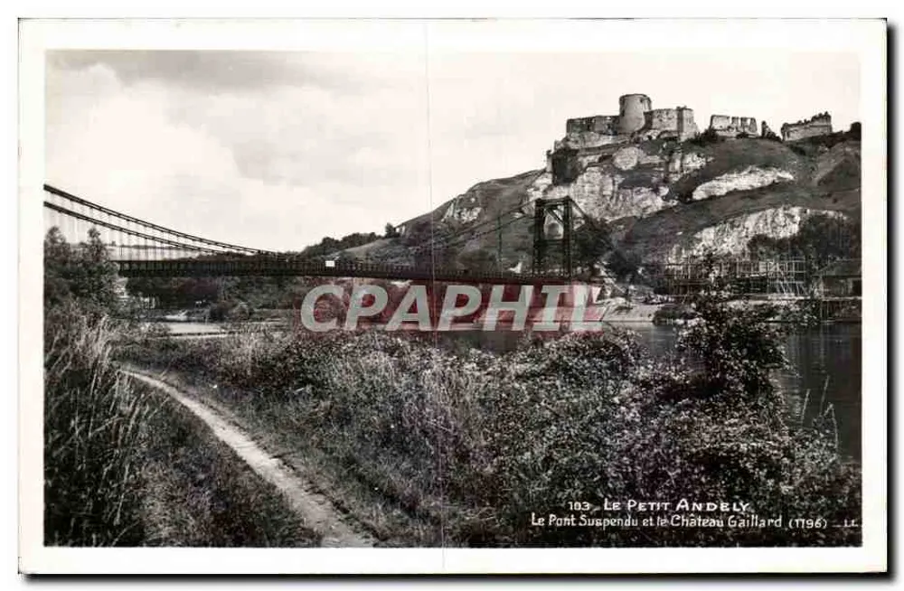 Le Petit Andely — Der Hängebrücke und das Schloss Gaillard — Imp. Levy et Neurden, Paris - Vorderseite