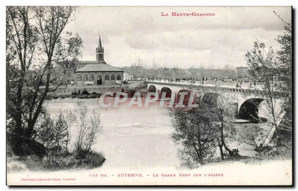 Auterive — O Grande Ponte sobre o Ariège — Fototipia Lahouche frères, Toulouse - Frente