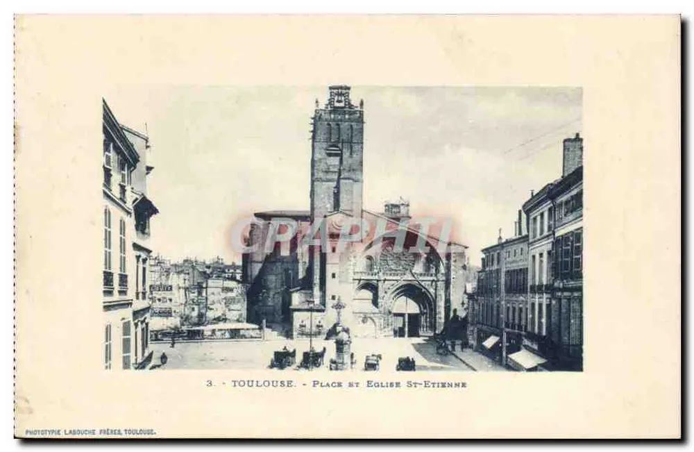 Toulouse - Platz und Kirche Saint-Étienne — Phototype Labouche Frères, Toulouse, n°3 - Vorderseite