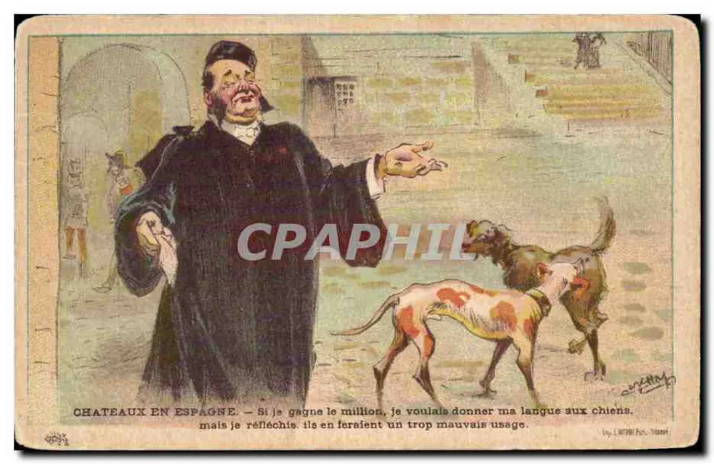 Schlösser in Spanien — Karikatur eines Mannes mit Hunden — Verlag L. NTPHIL, Paris, Nr. 304 - Vorderseite