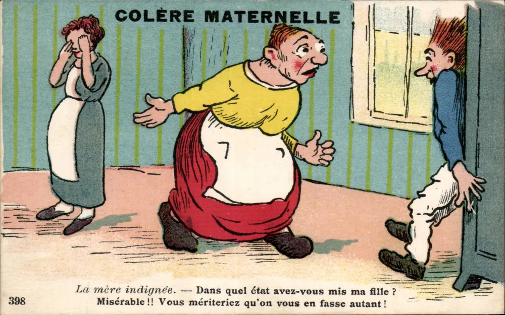 Mütterlicher Zorn — Die entrüstete Mutter — Die beschämte Mutter — In welchem Zustand haben Sie meine Tochter gebracht? — Schrecklich!! Sie verdienen es, dass man Sie ebenso behandelt! — Verleger: C. ARTATH, Nr. 398 - Vorderseite
