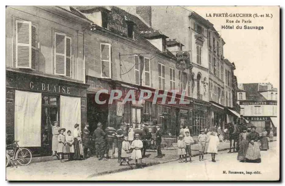 La Ferté-Gaucher (S.-et M.) — Rue de Paris, Hôtel du Sauvage — M. Rousseau, Verlag - Vorderseite