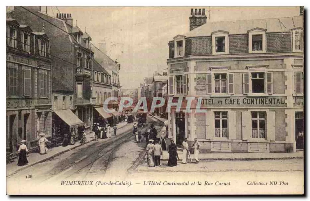 Wimereux (Pas-de-Calais) — Das Hotel Continental und die Rue Carnot — ND Phot Collections - Vorderseite