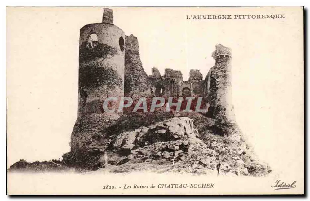 As Ruínas de CHATEAU-ROCHER — Auvergne pitoresca — Ideal, n° 2820 - Frente