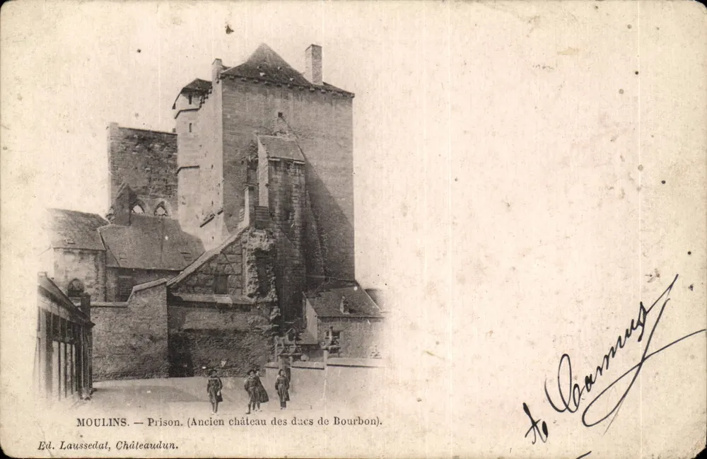 Moulins — Gefängnis (ehemaliger Burg der Herzöge von Bourbon) — Ed. Laussedat, Châteaudun - Vorderseite