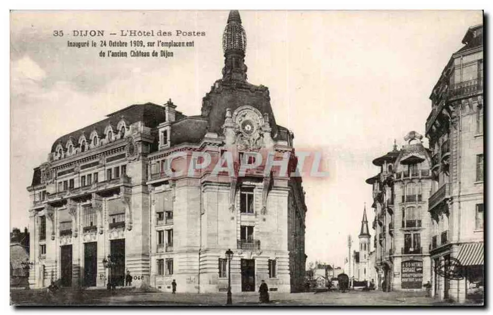 Dijon — O Hotel das Correios — inaugurado em 24 de Outubro de 1909, sobre o antigo Castelo de Dijon - Frente