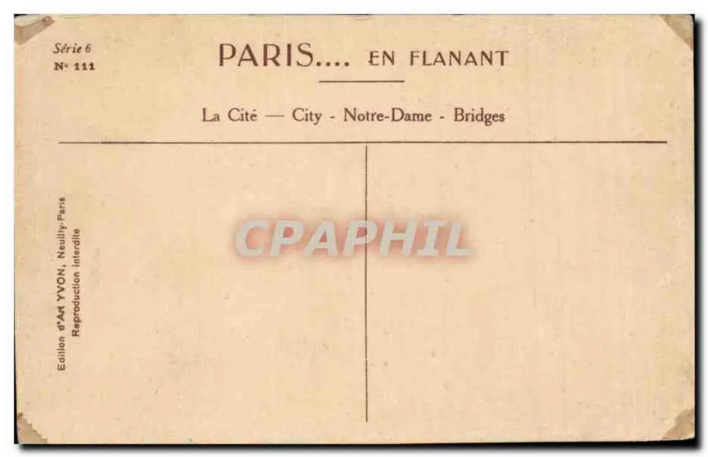 Paris — A Cidade — Notre-Dame — Pontes — Edição de Arte YVON, Série 6 N° 111 - Verso