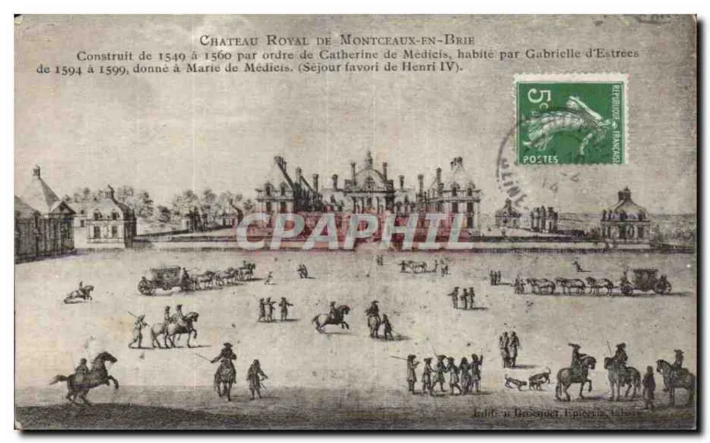Castillo Real de Montceaux-en-Brie — Construido entre 1549 y 1560 por orden de Catalina de Médicis, habitado por Gabrielle d'Estrees (estancia favorita de Enrique IV) — editor: B. Brocquet, Épinal, Tahar - Anverso