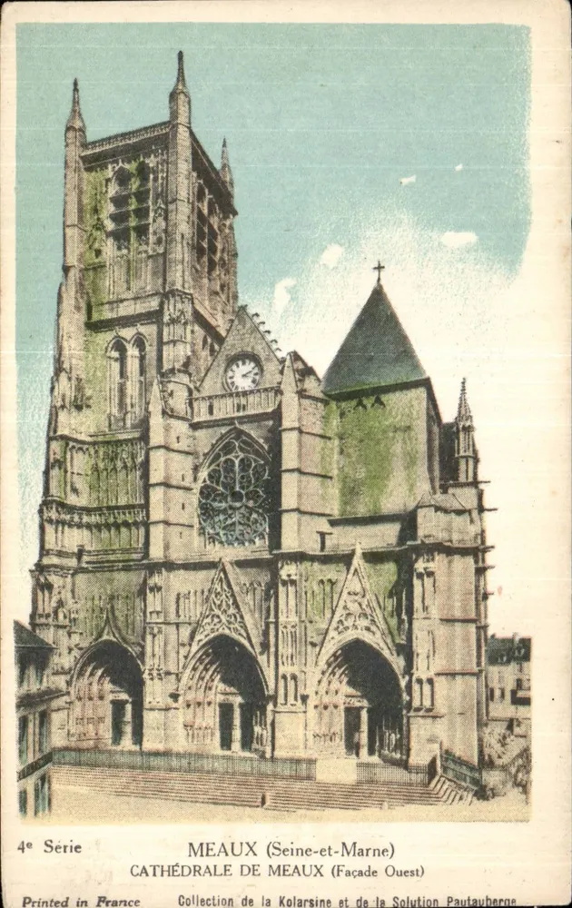 Méaux (Seine-et-Marne) — Cattedrale di Méaux (Facciata Ovest) — Collezione della Kolarsine e della Soluzione Pautauherge, 4a Serie - Recto