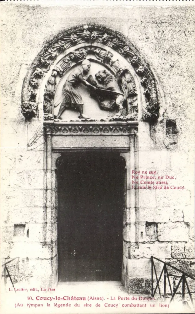 Coucy-le-Château (Aisne) — A Porta do Donjon, tympan com a legenda do senhor de Coucy combatendo um leão — L. Leclère, edição La Fère, n°40 - Frente