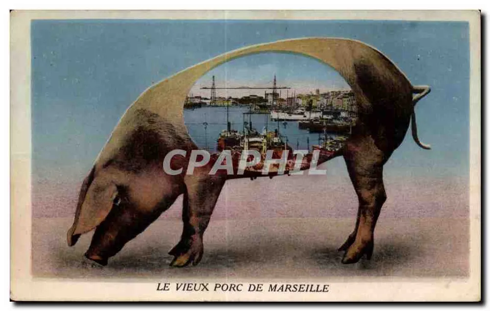 Der alte Schwein von Marseille — Verlag Cie des Arts Photomécaniques, Paris - Vorderseite