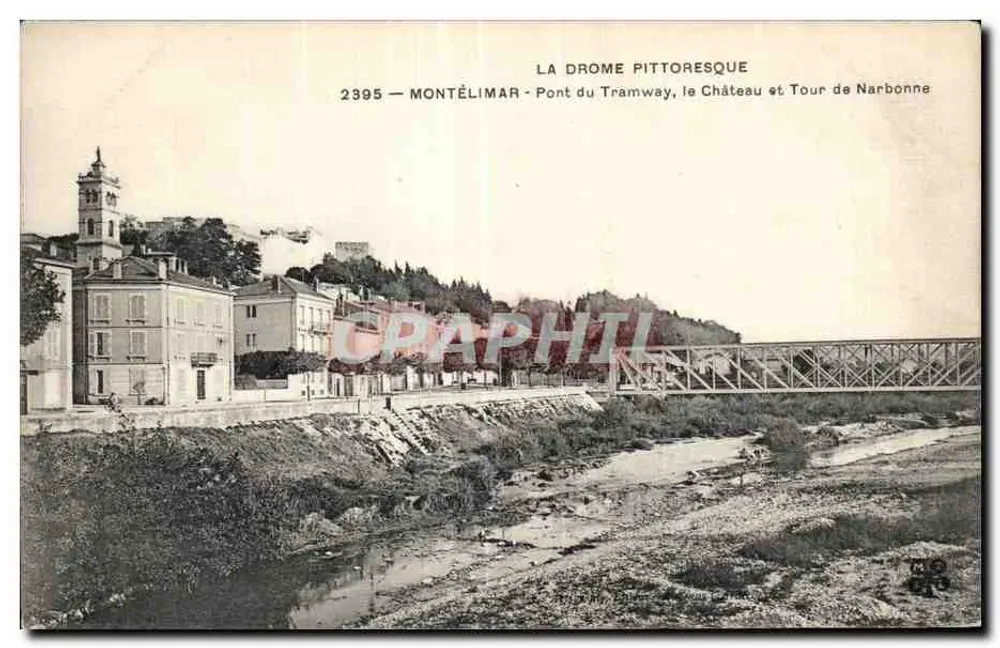 Montélimar — Brücke des Tramways, Schloss und Turm von Narbonne — La Drome Pittoresque, n°2395 - Vorderseite