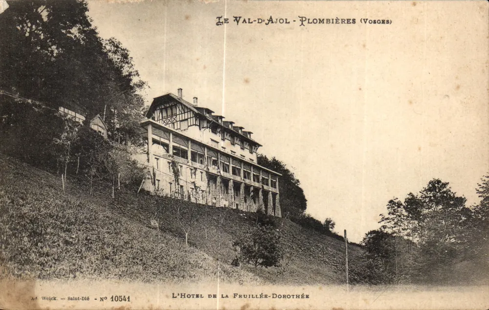 Das Hotel Feuillée-Dorothée — Le Val-d'Ajol - Plombières (Vosges) — Ad Wejck - Saint-Dié - N° 10544 - Vorderseite