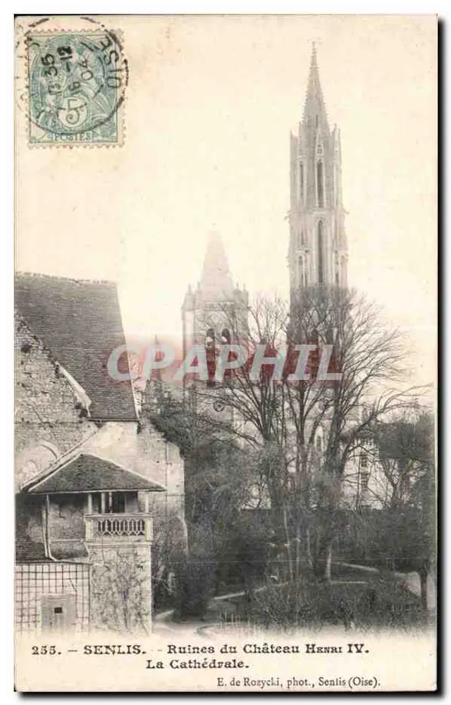 Senlis — Ruinen des Schlosses Henri IV. Die Kathedrale — E. de Rozycki, Fotograf, Senlis (Oise). - Vorderseite