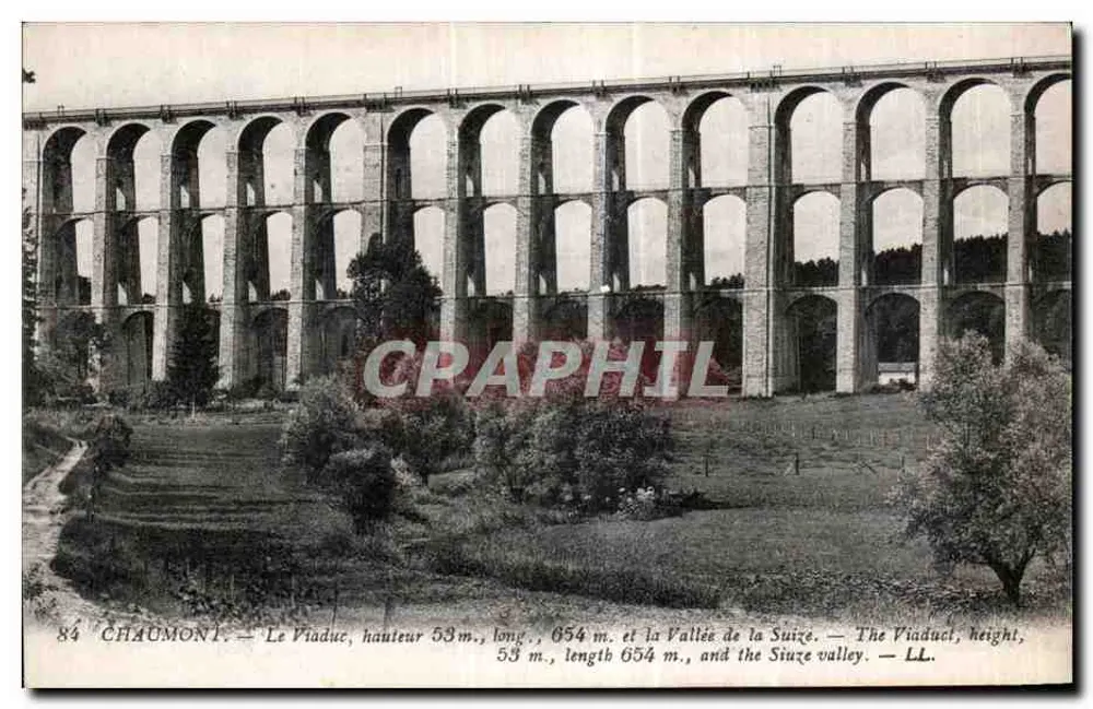 Chaumont — O Viaduto, altura 53 m., comprimento 654 m., e a Vale da Suize — The Viaduct, height 53 m., length 654 m., and the Suize valley — LL. - Frente