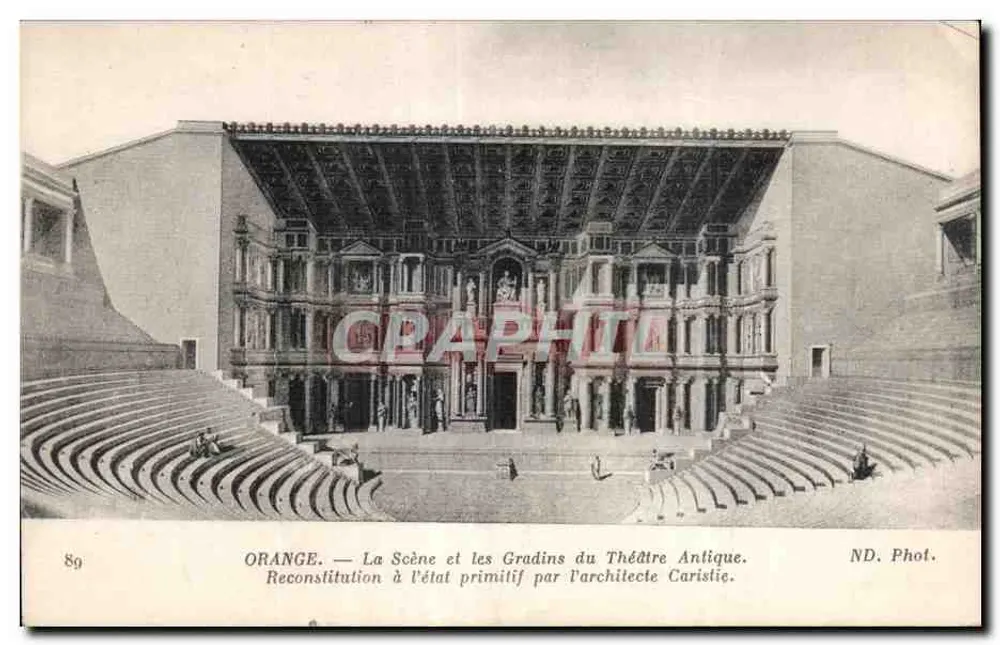 Orange — Die Bühne und die Treppen des antiken Theaters. Rekonstruktion im ursprünglichen Zustand durch den Architekten Caristie. ND. Phot. - Vorderseite