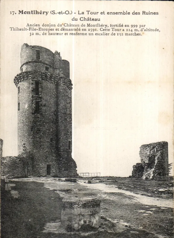 Montlhéry (S.-et-O.) - A Torre e conjunto das Ruínas do Castelo — Antigo donjon do castelo, fortificado em 999 por Thibault-Filoupes, desmantelado em 1591 - Frente