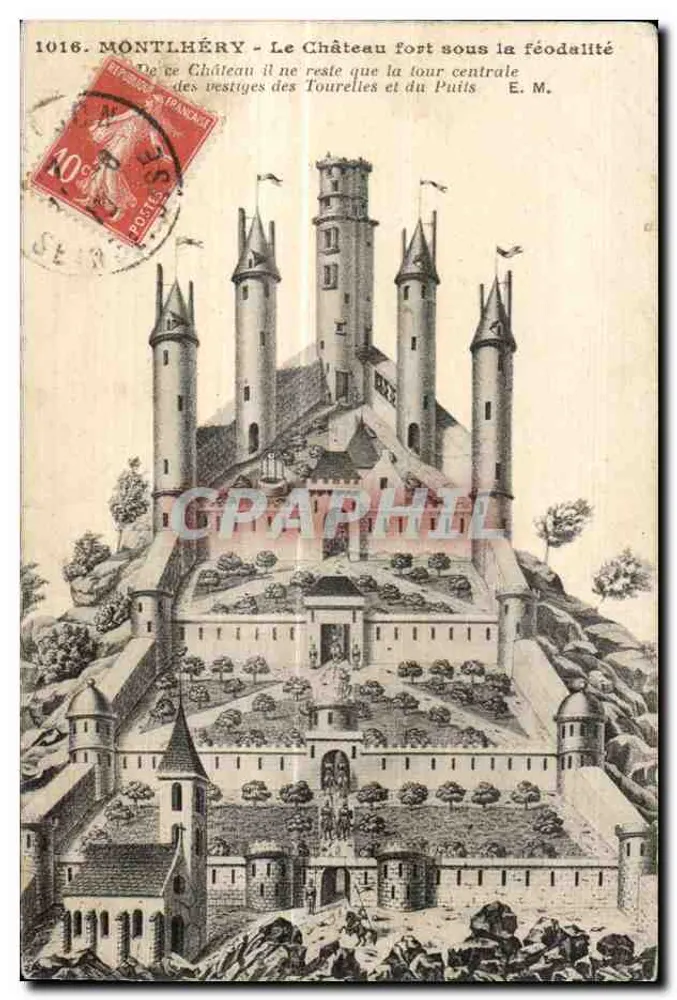 Montlhéry - O Castelo Forte sob a Feudalidade — E. M. — n° 1016 - Frente