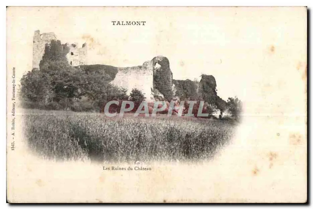 Talmont — Le Ruine del Castello — A. Robin, Editore, Fontenay-de-Camé - Recto
