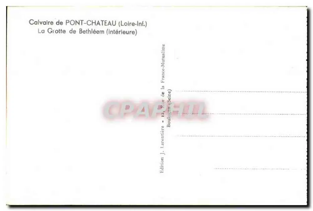 Grotte von Bethlehem — Calvaire de Pont-Château (Loire-Inf.) — Verlag J. Larentière, Boulogne (Seine) - Rückseite