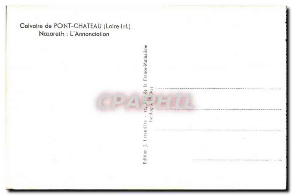 Calvaire de Pont-Château — Nazareth: Die Verkündigung — Edition J. Larnntière, Pont-Château (Loire-Inf.) - Rückseite