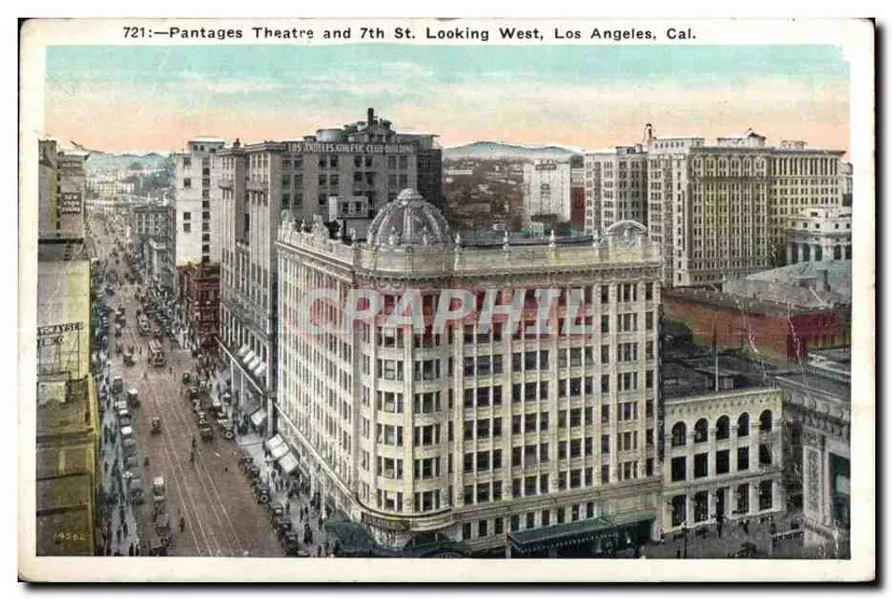 Pantages Theatre und 7th St. Blick nach Westen, Los Angeles, Cal. — Verlag: Los Angeles Post Card Co. Nr. 721 - Vorderseite