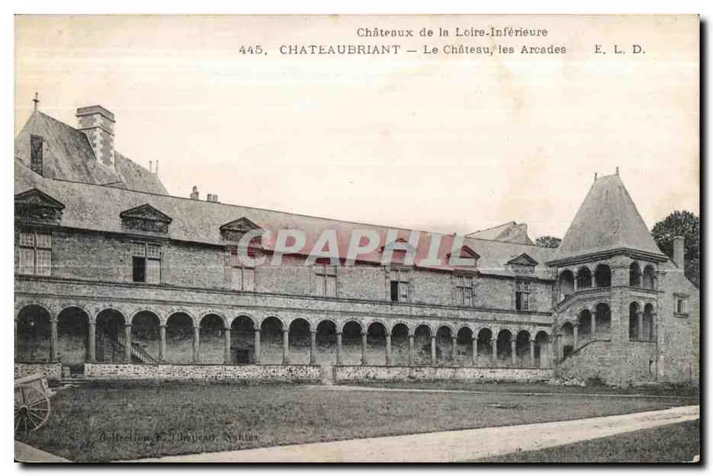 Châteaubriant — O Castelo, as Arcadas — E. L. D. n°445 - Frente