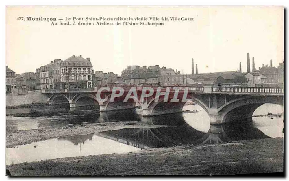Montluçon — Die Brücke Saint-Pierre, die die alte Stadt mit der Stadt Gozet verbindet — Ateliers der Fabrik St-Jacques - Vorderseite