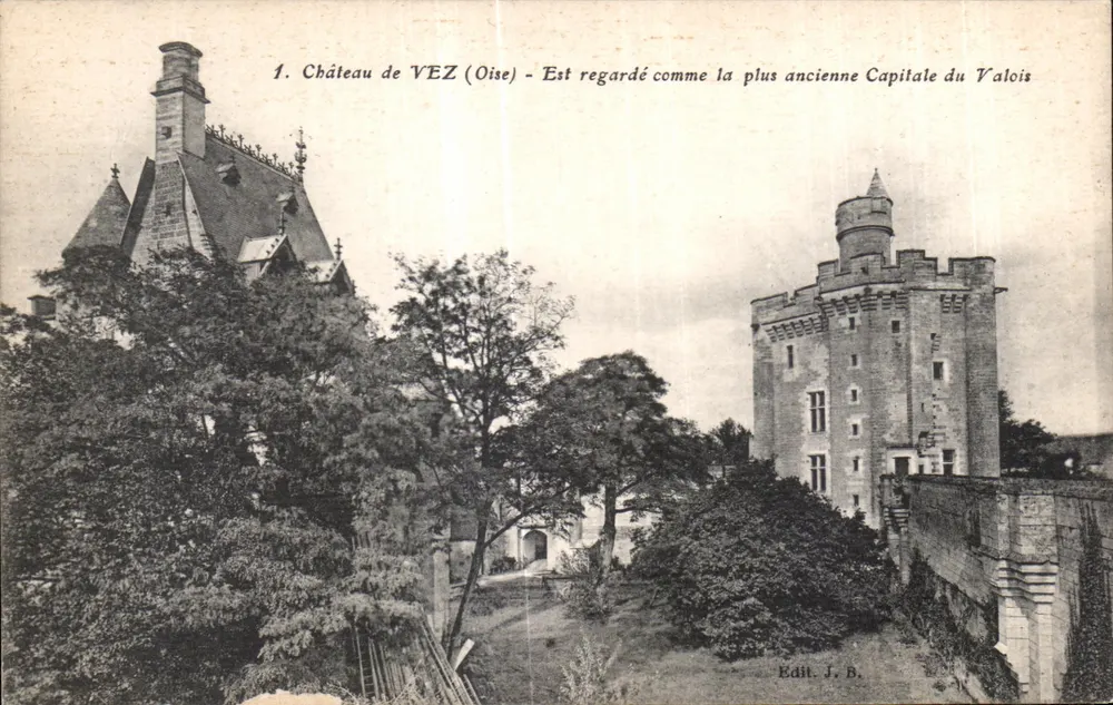 Schloss Vez (Oise) — Gilt als älteste Hauptstadt von Valois — Edit. J. B. - Vorderseite