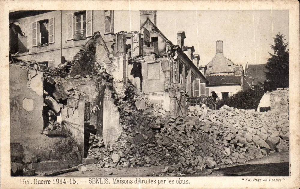 SENLLIS — Kriegsschäden 1914-15 — Verlag Pays de France n°154 - Vorderseite