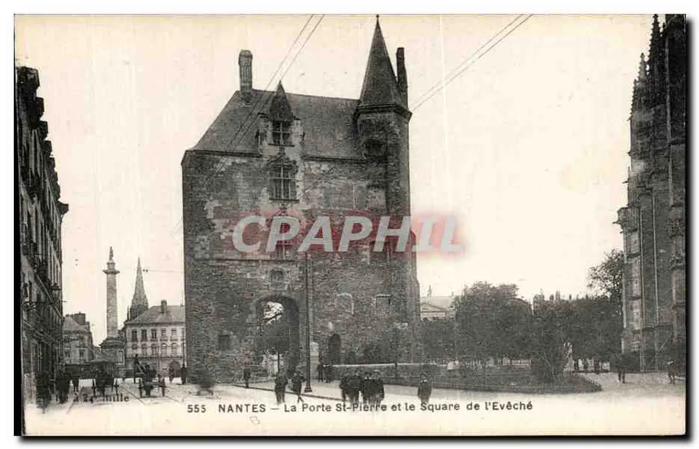 NANTES — La Porte Saint-Pierre und der Square des Bischofspalastes — F. Chapeau, Nantes, Nr. 555 - Vorderseite