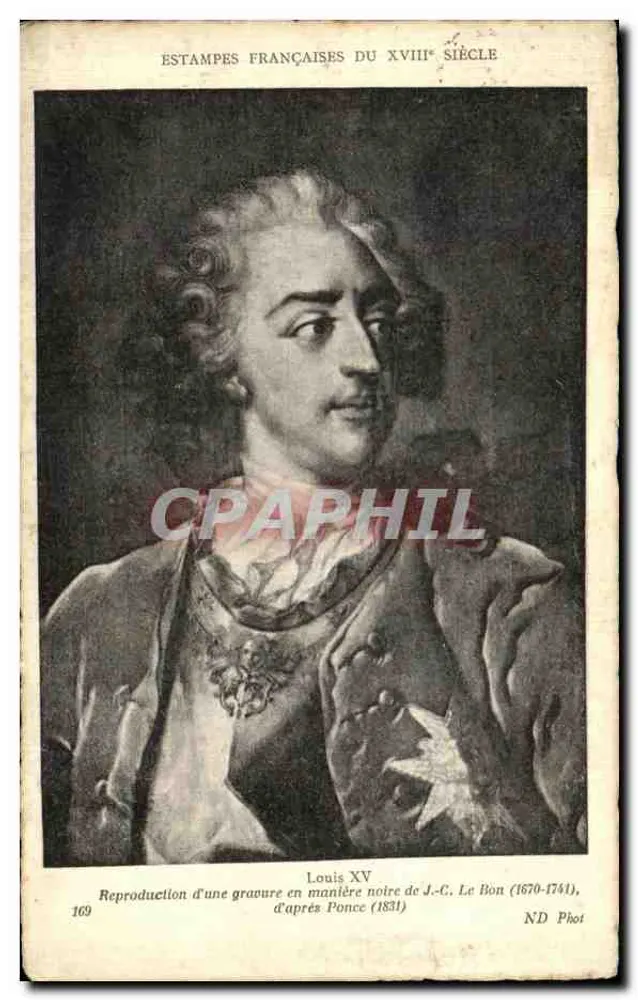 Louis XV — Nachbildung einer Schwarz-Weiß-Grabung von J.-C. Le Bon (1670-1741) — N.D. Phot, Serie 169 - Vorderseite