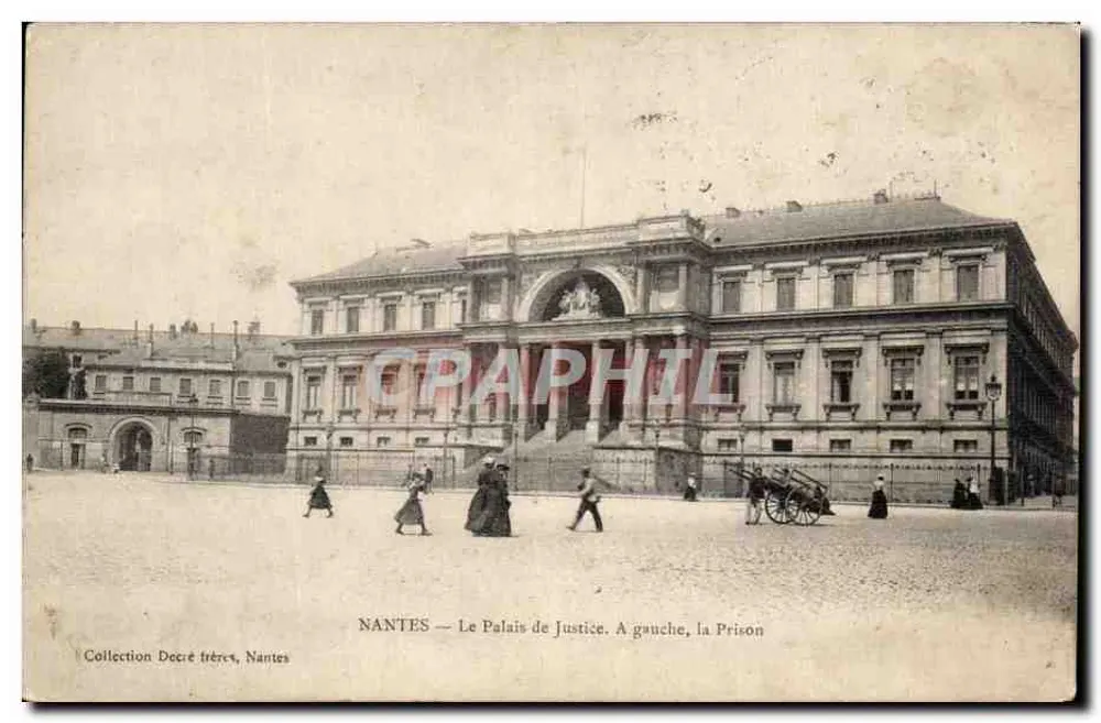 NANTES — Le Palais de Justice. À gauche, la Prison — Éditeur : Collection Decré frères, Nantes - Recto