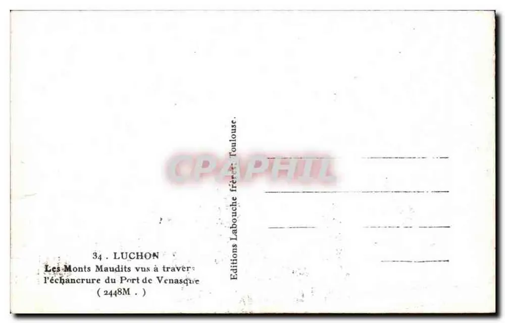 Die Monts Maudits von der Öffnung des Port de Venasque gesehen — 2448M — Verlag: Éditions Labouche frères Toulouse — n° 34 - Rückseite