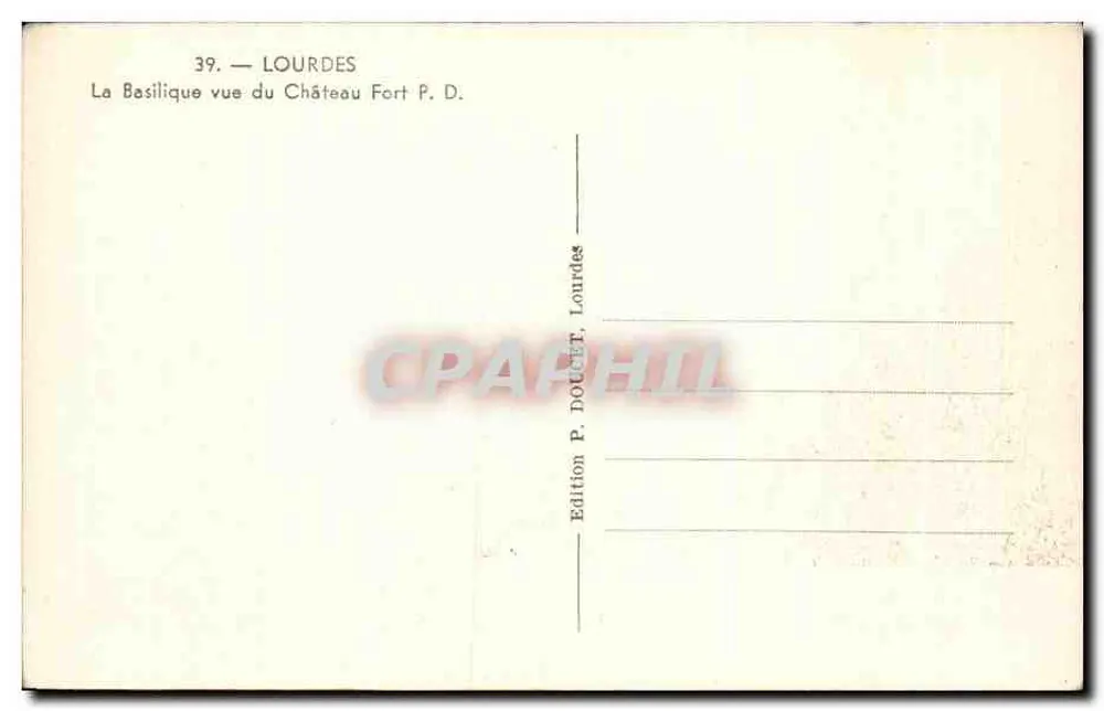 Lourdes — Die Basilika vom Fortschloss P. D. gesehen — Edition P. Doucet, Lourdes - Rückseite