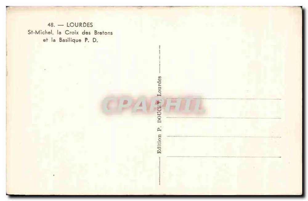 Lourdes — St-Michel, die Kreuz der Bretonen und die Basilika P. D. — Edition P. Doucet Lourdes - Rückseite