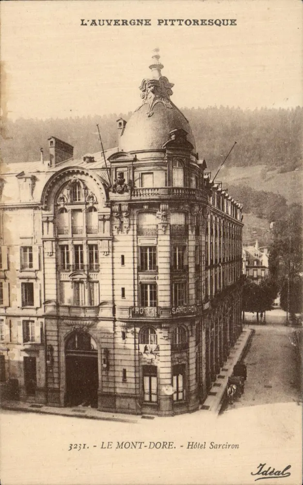 Le Mont-Dore - Hotel Sarciron — Pittoreske Auvergne — Verlag Ideal, Nr. 3231 - Vorderseite