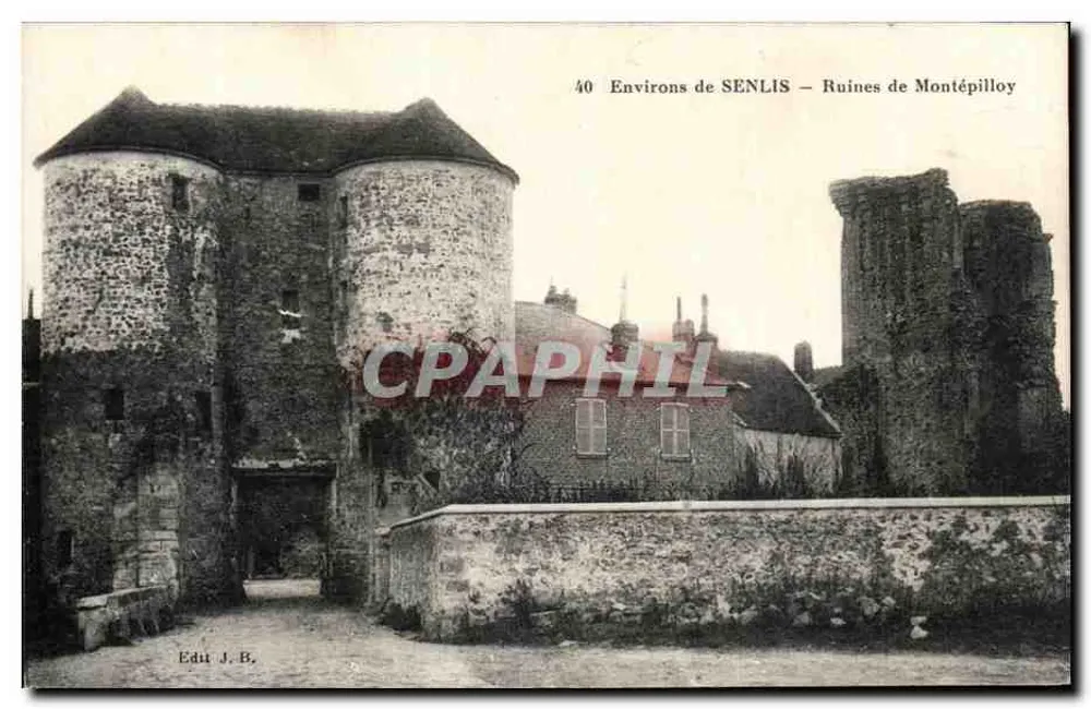 Ruínas de Montépilloy — Environs de Senlis — Edit J.B. n°40 - Frente