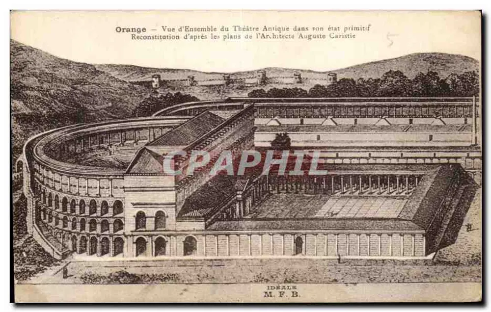 Orange — Gesamtansicht des antiken Theaters in seinem ursprünglichen Zustand — Rekonstruktion nach den Plänen des Architekten Auguste Caristie — Ideal M.F.B. - Vorderseite