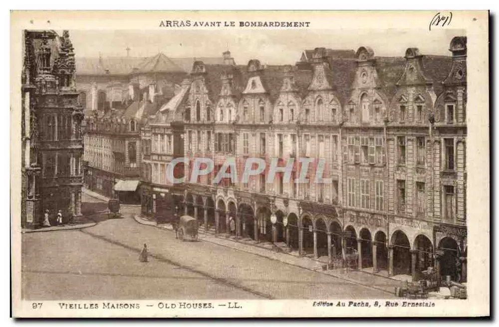 Arras vor dem Bombenangriff — Alte Häuser — Edition Au Pacha, 8, Rue Ernestale - Vorderseite