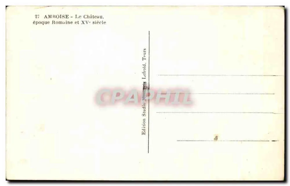 Amboise - O Castelo — época romana e século XV — Édition Lefroid, Tours - Verso