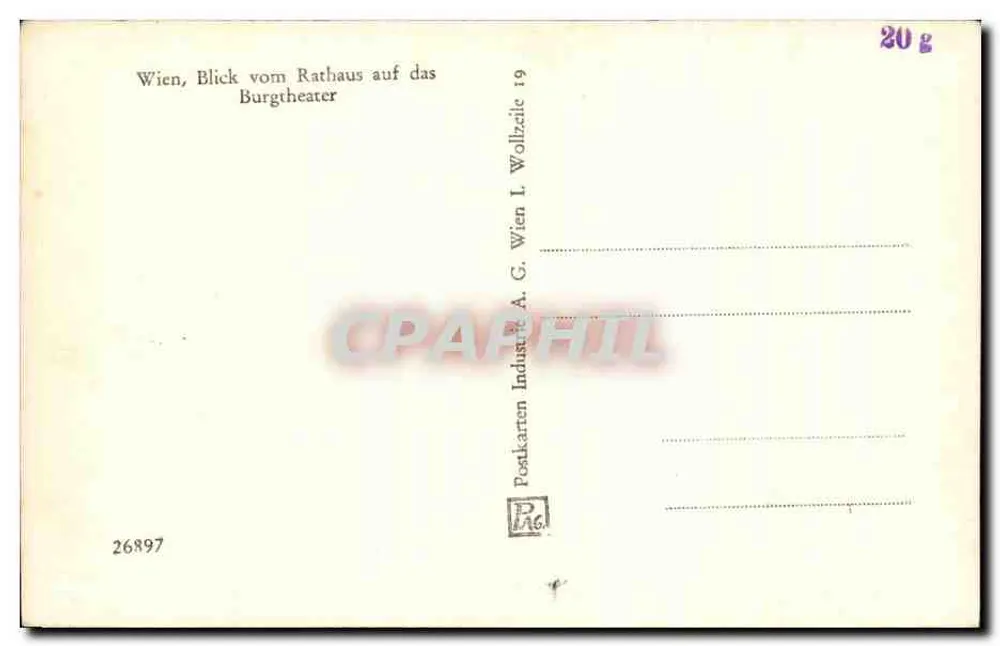 Wien, Burgtheater — Ansicht aus der Stadt — Postkarten Industrie A.G. Wien, n° 26897 - Rückseite