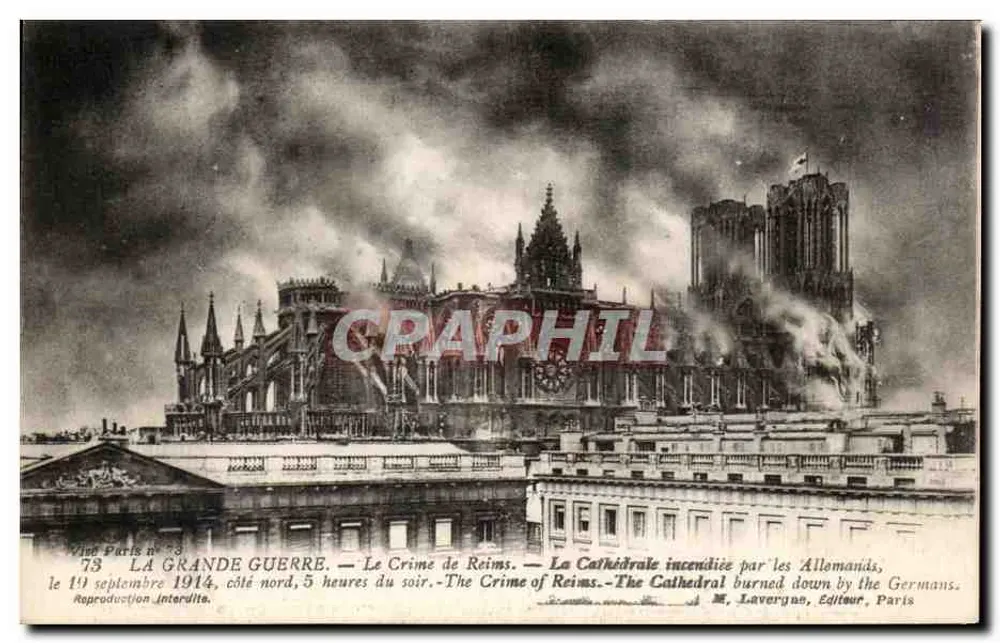 La Grande Guerre — Le Crime de Reims — La Cathédrale incendiée par les Allemands, le 19 septembre 1914, côté nord, 5 heures du soir — M. Lavergne, Éditeur, Paris - Recto