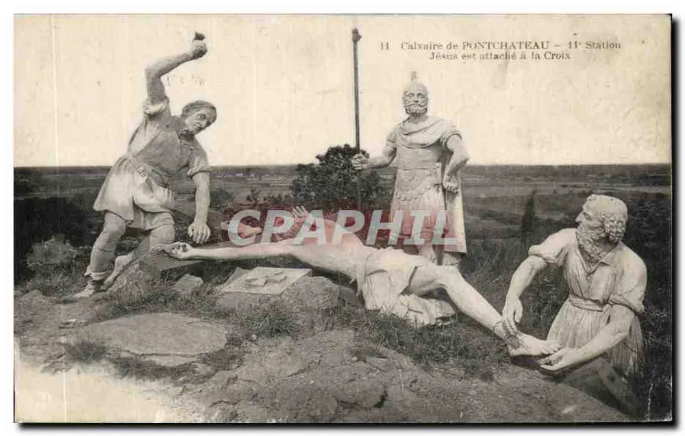 Calvaire de Pontchâteau — 11. Station: Jesus ist an die Kreuz gefesselt — Unbekannter Verlag - Vorderseite